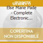 Else Marie Pade - Complete Electronic Works 19552012 cd