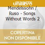 Mendelssohn / Ruso - Songs Without Words 2 cd musicale
