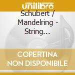 Schubert / Mandelring - String Quartets: Death & The Maiden / Quartettsatz cd musicale
