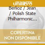 Berlioz / Jean / Polish State Philharmonic Orch - Overtures cd musicale di Berlioz / Jean / Polish State Philharmonic Orch