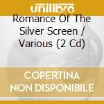 Romance Of The Silver Screen / Various (2 Cd) cd