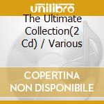 The Ultimate Collection(2 Cd) / Various cd