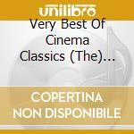 Very Best Of Cinema Classics (The) (2 Cd) cd