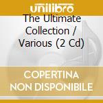 The Ultimate Collection / Various (2 Cd) cd musicale di AA.VV.