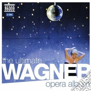 Richard Wagner - The Ultimate Wagner Opera Album (2 Cd) cd musicale di Richard Wagner