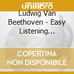 Ludwig Van Beethoven - Easy Listening Piano Classics, Vol.1 (2 Cd) cd