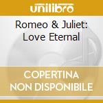 Romeo & Juliet: Love Eternal cd