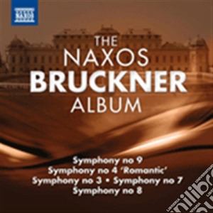 Anton Bruckner - The Naxos Bruchner Album cd musicale di Anton Bruckner