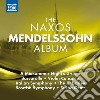 Felix Mendelssohn - The Naxos Mendelssohn Album cd