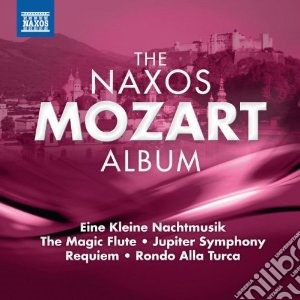 Wolfgang Amadeus Mozart - The Naxos Mozart Album cd musicale di Wolfgang Amadeus Mozart