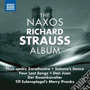 Richard Strauss - The Naxos Richard Strauss Album cd musicale di Richard Strauss