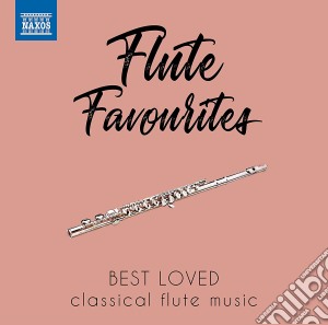 Mozart / Boccherini / Debussy / Bach - Flute Favourites: Best Loved Music cd musicale di Naxos