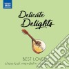 Delicate Delights: Best Loved Classical Mandolin And Lute Music / Various cd