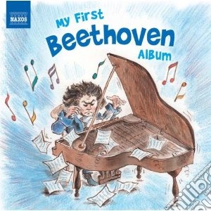 Ludwig Van Beethoven - My First Beethoven Album cd musicale di Beethoven ludwig van