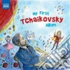 Pyotr Ilyich Tchaikovsky - My First Album cd