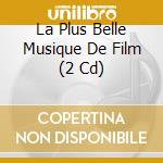 La Plus Belle Musique De Film (2 Cd) cd