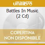 Battles In Music (2 Cd) cd