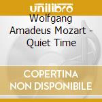 Wolfgang Amadeus Mozart - Quiet Time cd