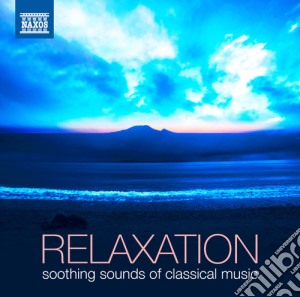 Relaxation: Soothing Sounds Of Classical Music cd musicale