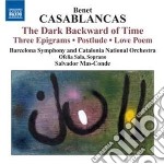 Benet Casablancas - Dark Backward Of Time, 3 Epigrams, Postlude, Love Poem