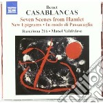 Benet Casablancas - Scenes From Hamlet, New Epigrams, In Modo DI Passacaglia