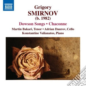 Grigory Smirnov - Dowson Songs, Chaconne cd musicale di Grigory Smirnov