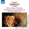 Grigory Smirnov - Dowson Songs, Chaconne cd musicale di Grigory Smirnov