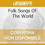 Folk Songs Of The World cd
