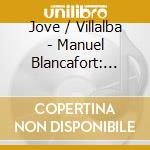 Jove / Villalba - Manuel Blancafort: Complete Songs. Vol. 1 cd