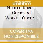 Maurice Ravel - Orchestral Works - Opere Per Orchestra,Vol.4 cd