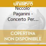 Niccolo' Paganini - Concerto Per Violino N.1 Op.6, N.2 Op.7 Variazioni Su 