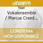 Swr Vokalensemble / Marcus Creed - Finland: Sibelius, Saariaho, Rautavaara, Linkola cd musicale di Finland