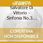 Salvatore Di Vittorio - Sinfonia No.3 'Templi Di Sicilia', Sinfonia No.4 'Metamorfosi' cd
