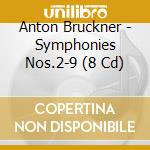 Anton Bruckner - Symphonies Nos.2-9 (8 Cd) cd