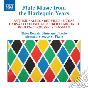 Alessandro Soccorsi / Thies Roorda - Flute Music From The Harlequin Years: Antheil/Auric/Duaks/Ibert.. cd musicale di Naxos
