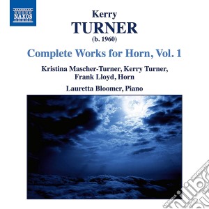 Kerry Turner - Complete Works For Horn, Vol. 1 cd musicale