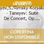 Taneyev,S./Rimsky-Korsakov,N. - Taneyev: Suite De Concert, Op. 28 cd