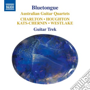 Guitar Trek: Bluetongue - Australian Guitar Quartets - Charlton, Houghton, Kats-Chernin, Westlake cd musicale