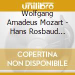 Wolfgang Amadeus Mozart - Hans Rosbaud Conducts (10 Cd) cd musicale di Wolfgang Amadeus Mozart
