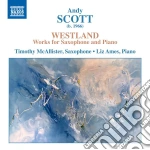 Andy Scott - Westland. Works For Saxophone And Piano cd