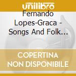 Fernando Lopes-Graca - Songs And Folk Songs, Vol. 2 cd