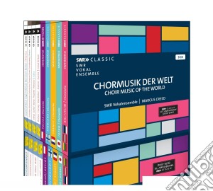 Marcus Creed / Swr Vokalensemble - Chormusik Der Welt / Choir Music Of The World (9 Cd) cd musicale