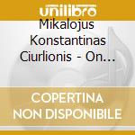Mikalojus Konstantinas Ciurlionis - On The Harp Strings cd