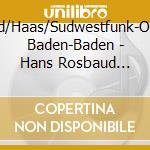 Rosbaud/Haas/Sudwestfunk-Orchester Baden-Baden - Hans Rosbaud Dirigiert Franzosische Musik cd musicale