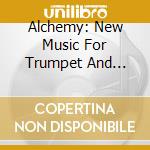 Alchemy: New Music For Trumpet And Orchestra cd