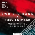 Swr Big Band X Torsten Maass - Music Written By Real Life cd