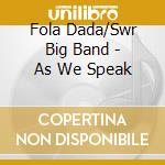 Fola Dada/Swr Big Band - As We Speak cd
