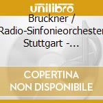 Bruckner / Radio-Sinfonieorchester Stuttgart - Eliahu Inbal Conducts Bruckner cd musicale