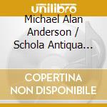 Michael Alan Anderson / Schola Antiqua Of Chicago - Liber Ymnorum cd