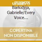 Barkidjija, Gabrielle/Every Voice Generations Choir/Farid, Amir/Lloyd, Shavon/Murray, Bryan/Shapiro, Marc/The Cecilia Chorus Of New York With Orchestr cd
